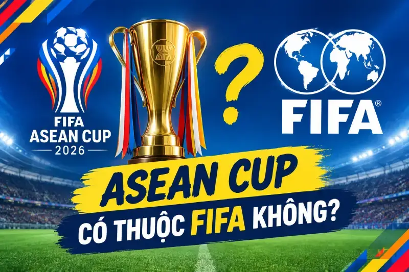 ASEAN Cup có thuộc FIFA không